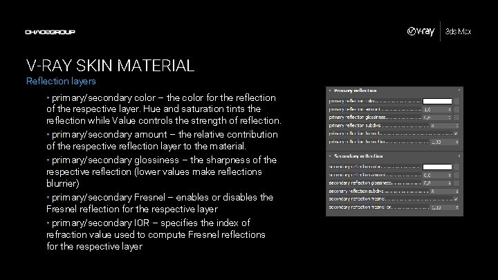V-RAY SKIN MATERIAL Reflection layers • primary/secondary color – the color for the reflection