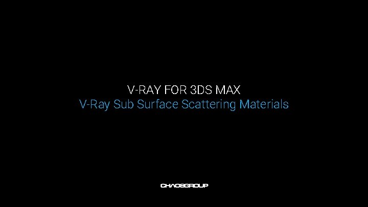 V-RAY FOR 3 DS MAX V-Ray Sub Surface Scattering Materials 