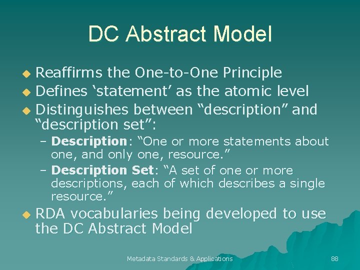 DC Abstract Model Reaffirms the One-to-One Principle u Defines ‘statement’ as the atomic level