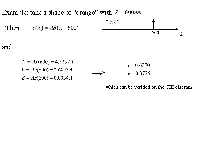 Example: take a shade of “orange” with Then and which can be verified on