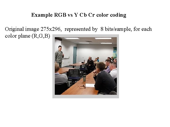 Example RGB vs Y Cb Cr color coding Original image 275 x 296, represented