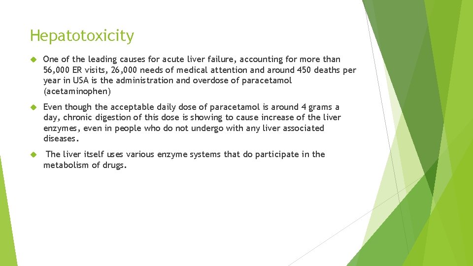 Hepatotoxicity One of the leading causes for acute liver failure, accounting for more than