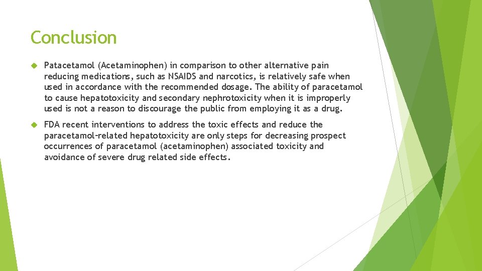 Conclusion Patacetamol (Acetaminophen) in comparison to other alternative pain reducing medications, such as NSAIDS