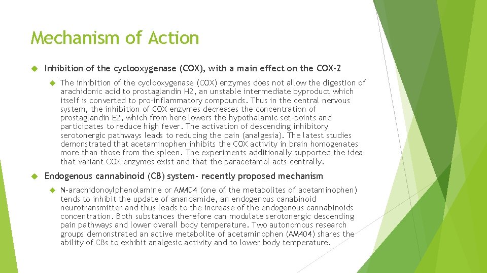 Mechanism of Action Inhibition of the cyclooxygenase (COX), with a main effect on the