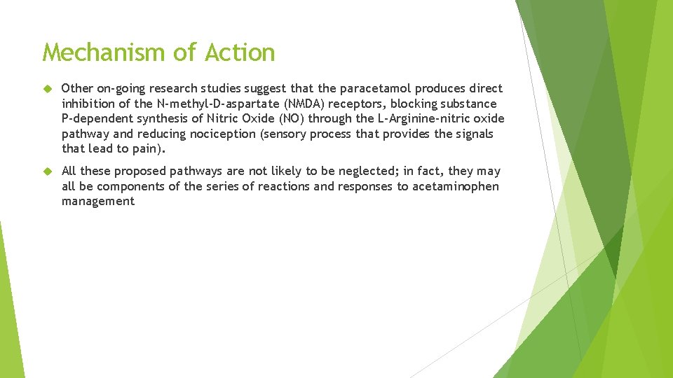 Mechanism of Action Other on-going research studies suggest that the paracetamol produces direct inhibition