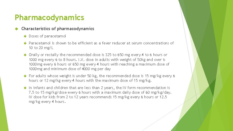 Pharmacodynamics Characteristics of pharmacodynamics Doses of paracetamol Paracetamol is shown to be efficient as