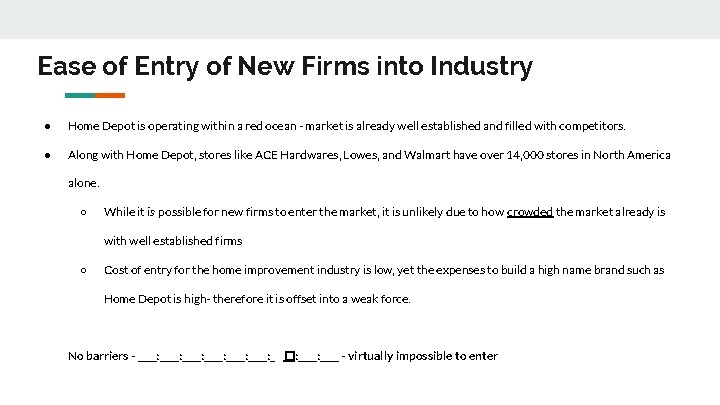 Ease of Entry of New Firms into Industry ● Home Depot is operating within