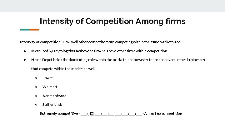 Intensity of Competition Among firms Intensity of competition: How well other competitors are competing