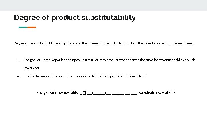 Degree of product substitutability: refers to the amount of products that function the same