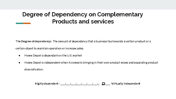 Degree of Dependency on Complementary Products and services The Degree of dependency: The amount