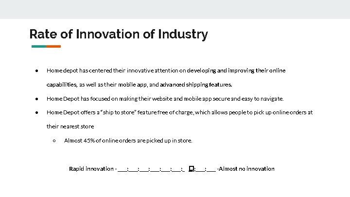 Rate of Innovation of Industry ● Home depot has centered their innovative attention on