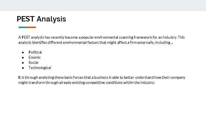 PEST Analysis A PEST analysis has recently become a popular environmental scanning framework for