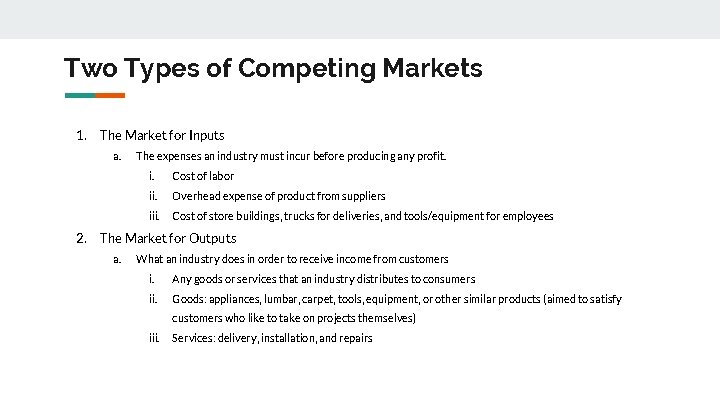 Two Types of Competing Markets 1. The Market for Inputs a. 2. The expenses