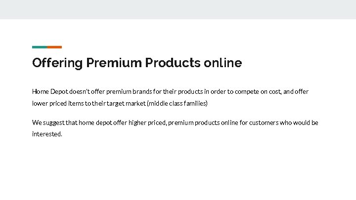 Offering Premium Products online Home Depot doesn’t offer premium brands for their products in