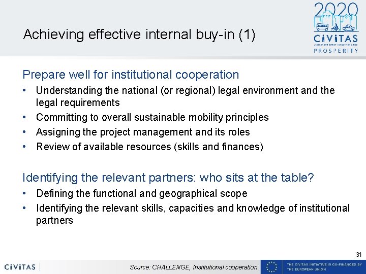 Achieving effective internal buy-in (1) Prepare well for institutional cooperation • Understanding the national