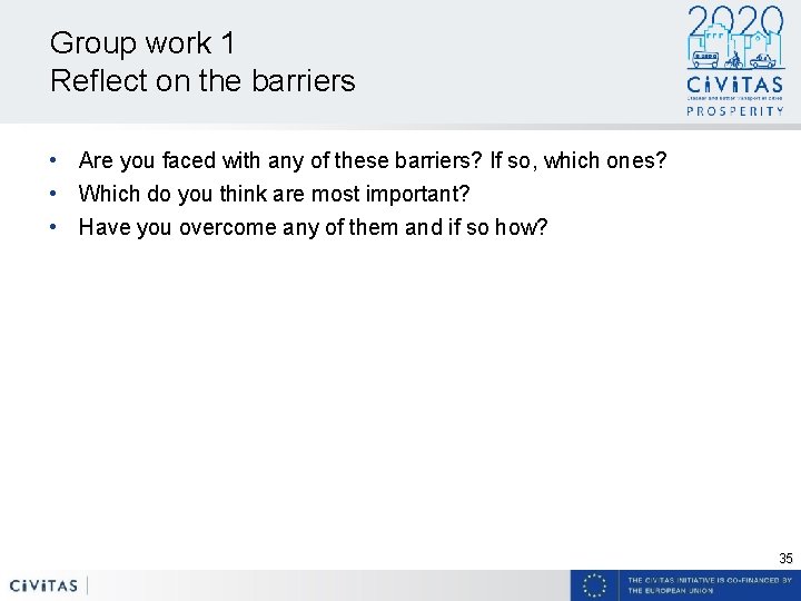 Group work 1 Reflect on the barriers • Are you faced with any of