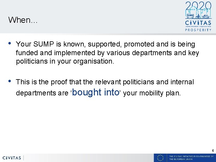 When… • Your SUMP is known, supported, promoted and is being funded and implemented