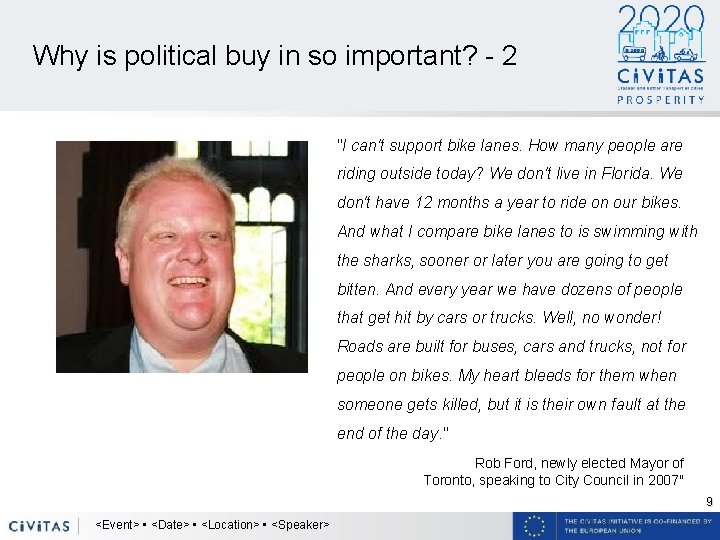 Why is political buy in so important? - 2 "I can't support bike lanes.