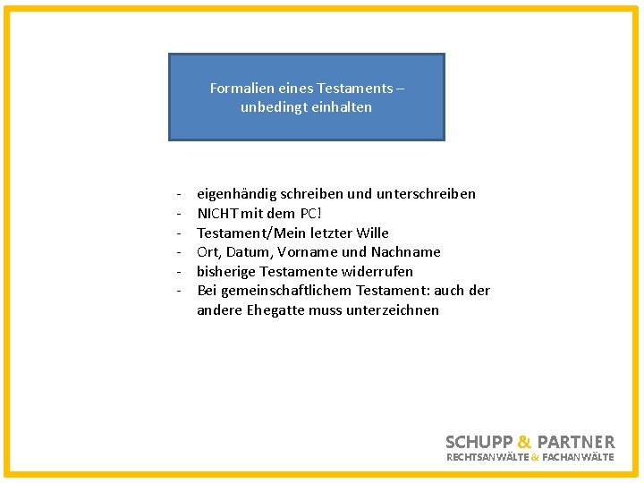 Formalien eines Testaments – unbedingt einhalten - eigenhändig schreiben und unterschreiben NICHT mit dem