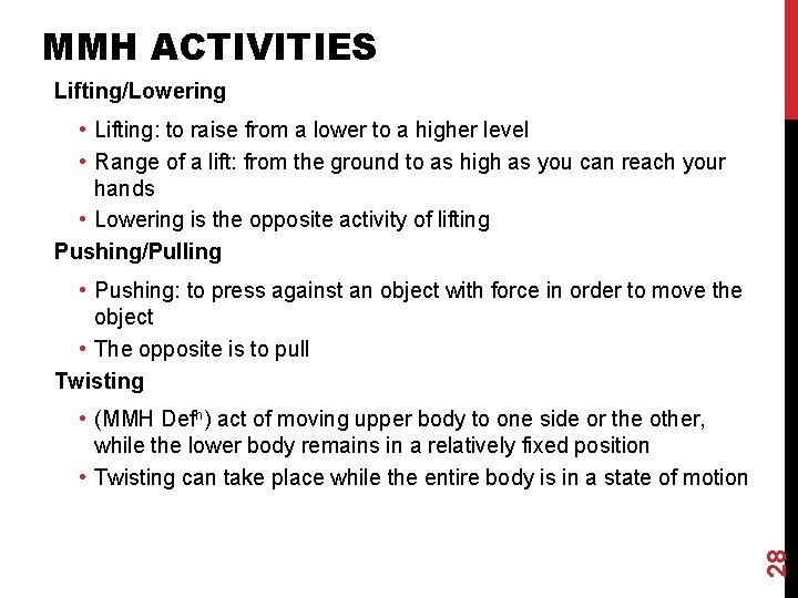 MMH ACTIVITIES Lifting/Lowering • Lifting: to raise from a lower to a higher level