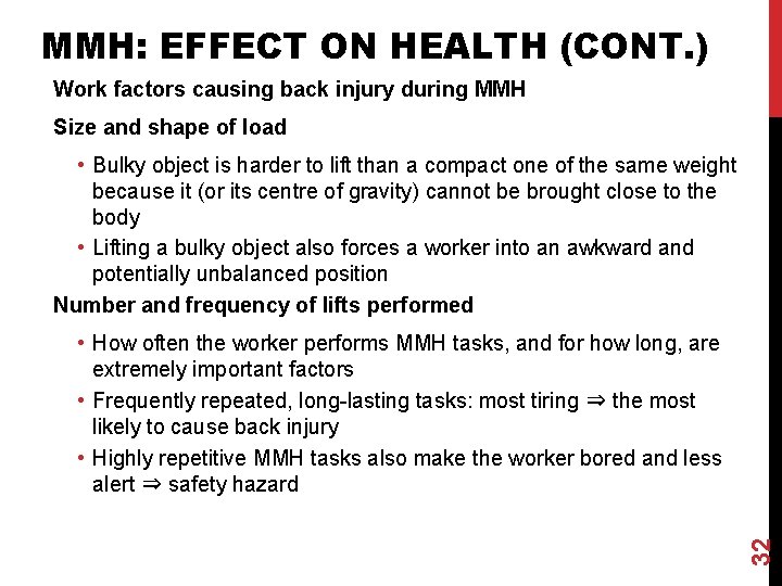MMH: EFFECT ON HEALTH (CONT. ) Work factors causing back injury during MMH Size