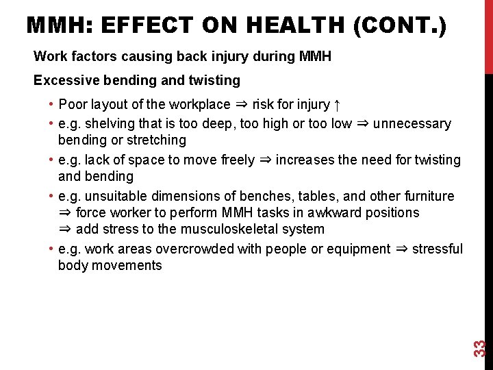 MMH: EFFECT ON HEALTH (CONT. ) Work factors causing back injury during MMH Excessive