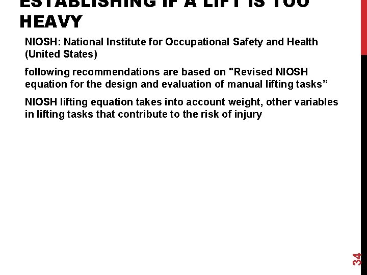 ESTABLISHING IF A LIFT IS TOO HEAVY NIOSH: National Institute for Occupational Safety and