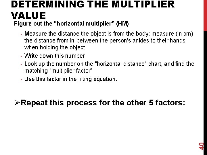 DETERMINING THE MULTIPLIER VALUE Figure out the "horizontal multiplier” (HM) • • Measure the