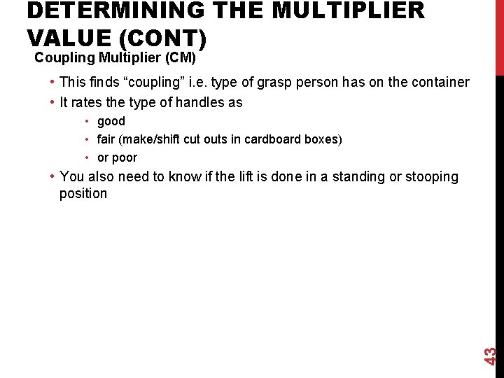 DETERMINING THE MULTIPLIER VALUE (CONT) Coupling Multiplier (CM) • This finds “coupling” i. e.