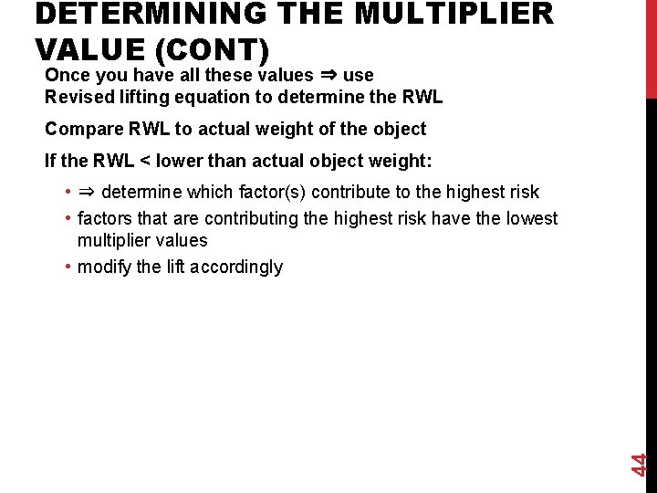 DETERMINING THE MULTIPLIER VALUE (CONT) Once you have all these values ⇒ use Revised