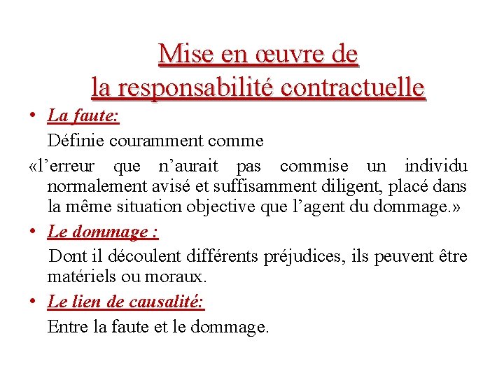 Mise en œuvre de la responsabilité contractuelle • La faute: Définie couramment comme «l’erreur