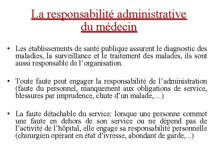 La responsabilité administrative du médecin • Les établissements de santé publique assurent le diagnostic
