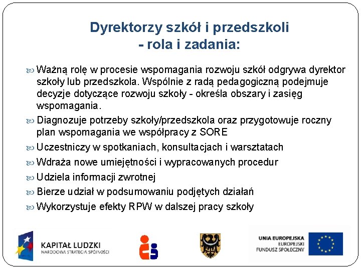 Dyrektorzy szkół i przedszkoli - rola i zadania: Ważną rolę w procesie wspomagania rozwoju