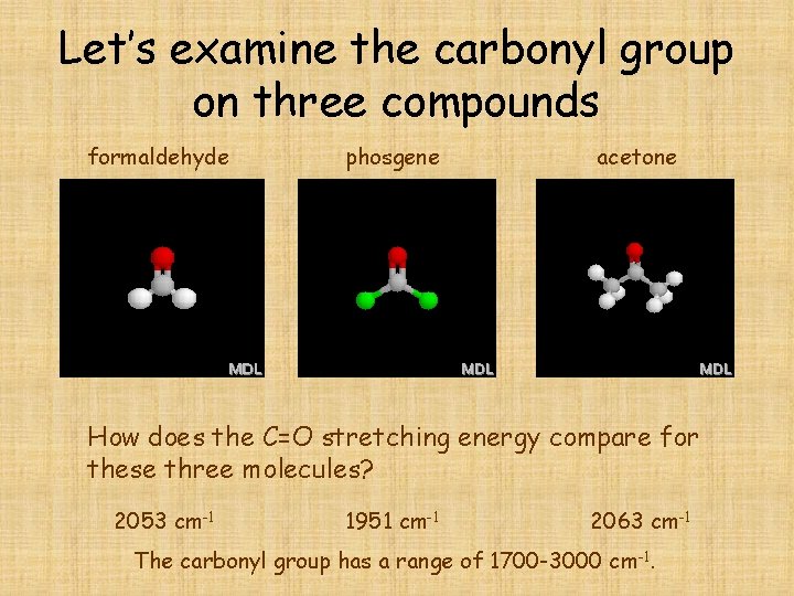 Let’s examine the carbonyl group on three compounds formaldehyde phosgene acetone How does the