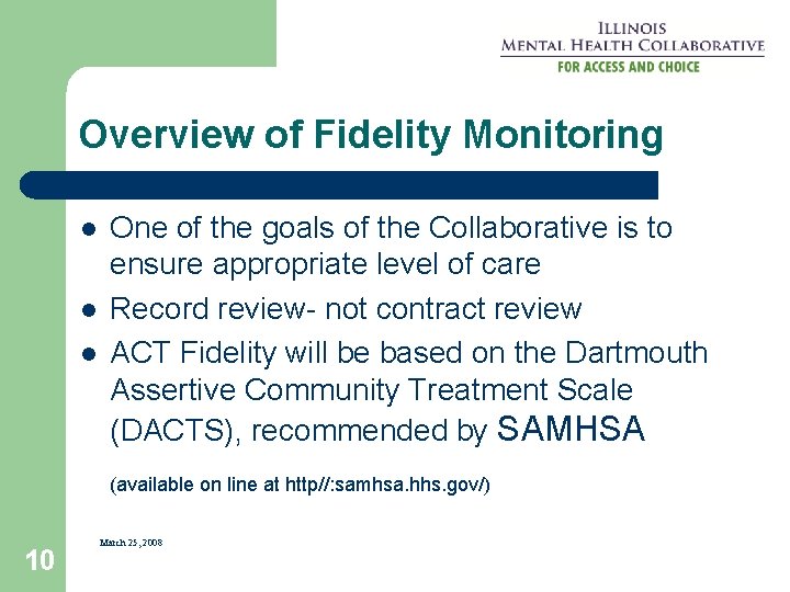 Overview of Fidelity Monitoring l l l One of the goals of the Collaborative