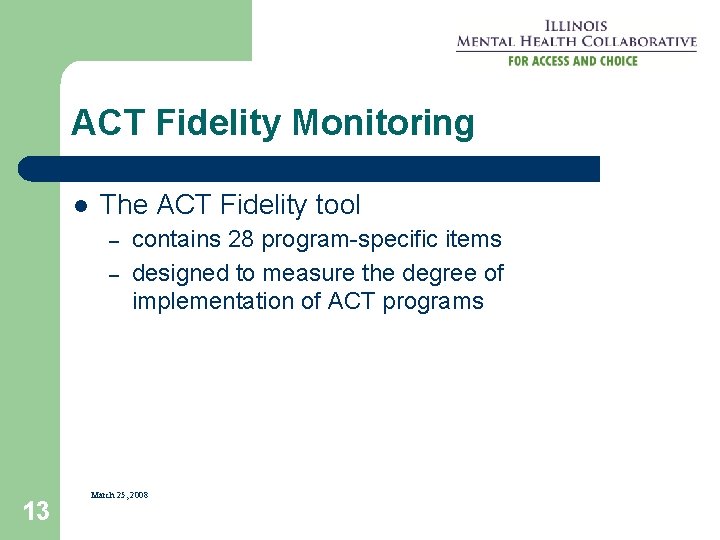 ACT Fidelity Monitoring l The ACT Fidelity tool – – 13 contains 28 program-specific