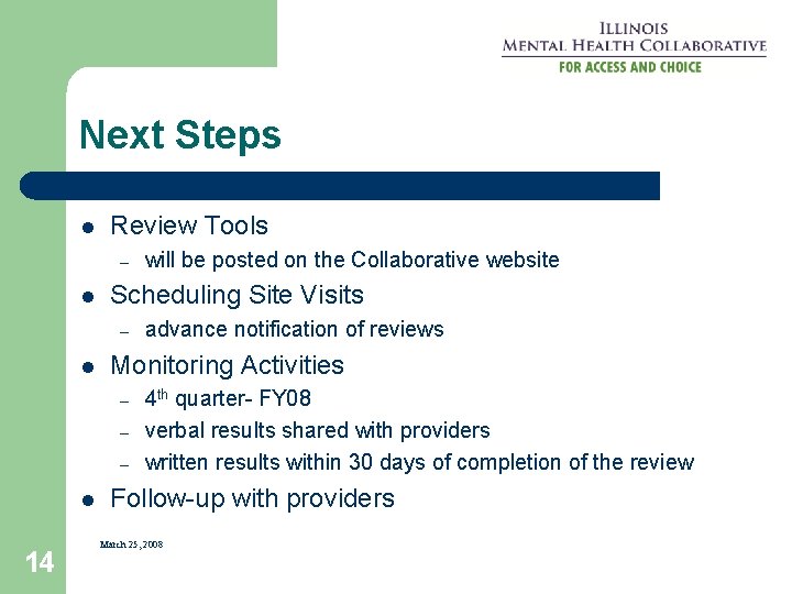 Next Steps l Review Tools – l Scheduling Site Visits – l – –