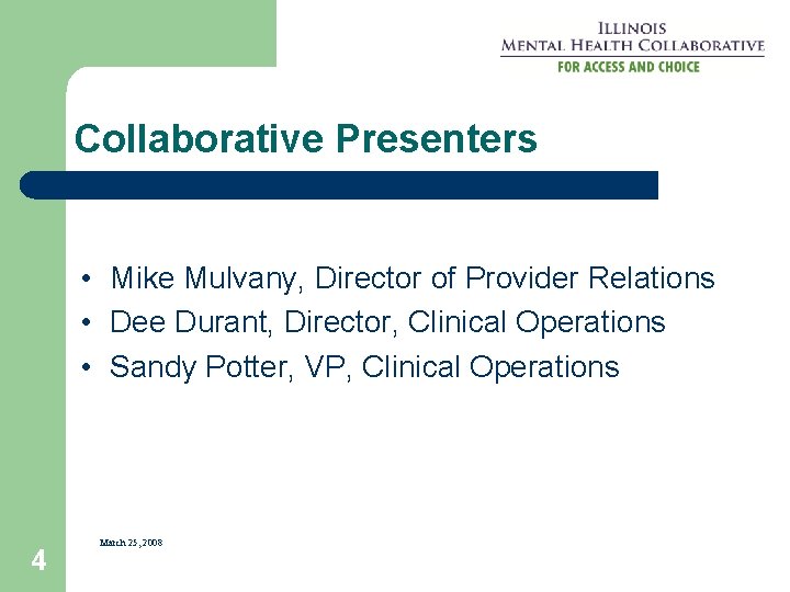 Collaborative Presenters • Mike Mulvany, Director of Provider Relations • Dee Durant, Director, Clinical