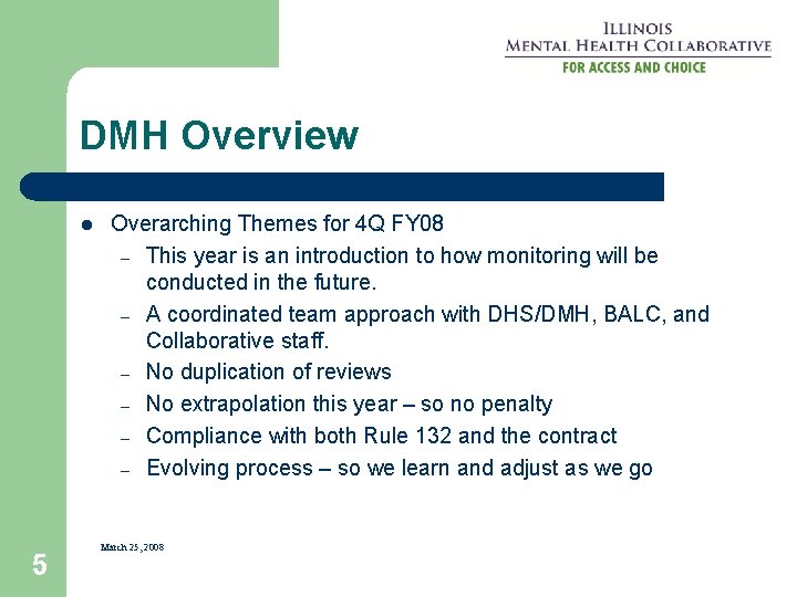 DMH Overview l 5 Overarching Themes for 4 Q FY 08 – This year