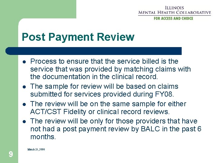 Post Payment Review l l 9 Process to ensure that the service billed is