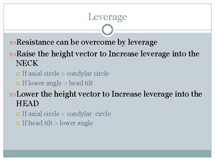 Leverage Resistance can be overcome by leverage Raise the height vector to Increase leverage