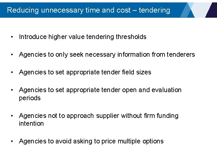 Reducing unnecessary time and cost – tendering • Introduce higher value tendering thresholds •