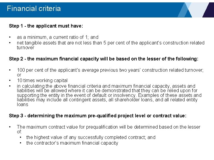 Financial criteria Step 1 - the applicant must have: • • as a minimum,