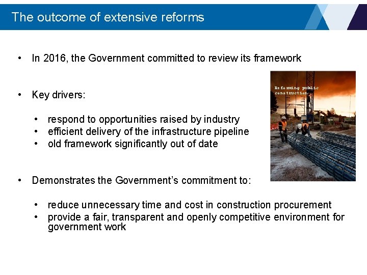 The outcome of extensive reforms • In 2016, the Government committed to review its