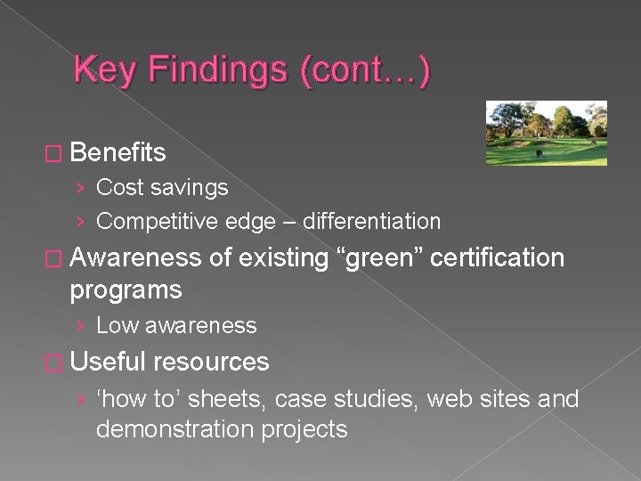 Key Findings (cont…) � Benefits › Cost savings › Competitive edge – differentiation �