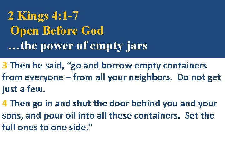 2 Kings 4: 1 -7 Open Before God …the power of empty jars 3