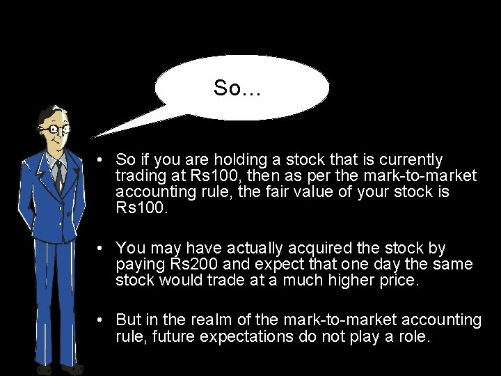 So… • So if you are holding a stock that is currently trading at