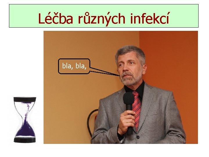 Léčba různých infekcí bla, 