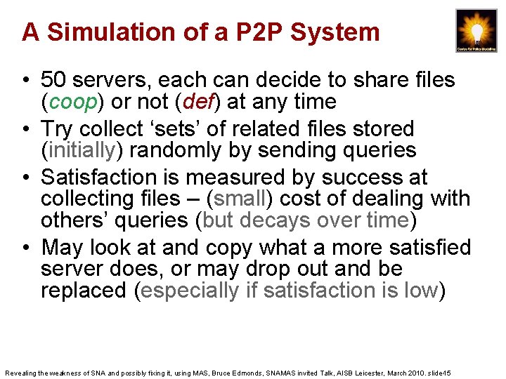 A Simulation of a P 2 P System • 50 servers, each can decide