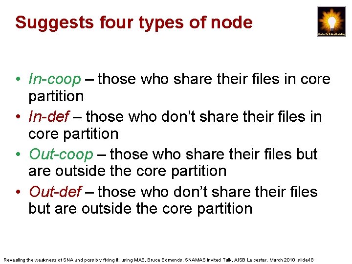 Suggests four types of node • In-coop – those who share their files in